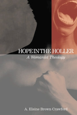 Hope in the Holler: A Womanist Theology by Crawford, A. Elaine Brown