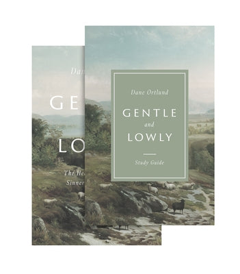 Gentle and Lowly (Book and Study Guide) by Ortlund, Dane C.