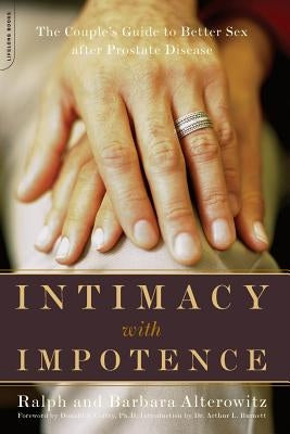 Intimacy with Impotence: The Couple's Guide to Better Sex After Prostate Disease by Alterowitz, Ralph