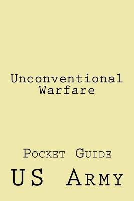 Unconventional Warfare: Pocket Guide Paperback Createspace Independent Publishing Platform