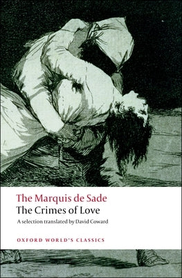 The Crimes of Love: Heroic and Tragic Tales, Preceded by an Essay on Novels by Sade, Marquis de