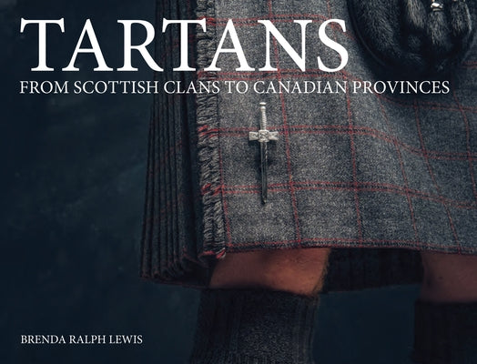 Tartans: From Scottish Clans to Canadian Provinces Paperback Amber Books