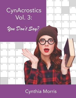 Cynacrostics Volume 3: You Don't Say? Paperback Cynthia Morris
