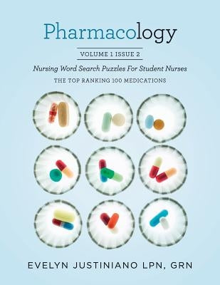 Pharmacology: Nursing Word Search Puzzle for Student Nurses: The Top Ranking 100 Medications by Justiniano, Grn Evelyn