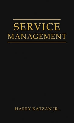 Service Management by Katzan, Harry, Jr.