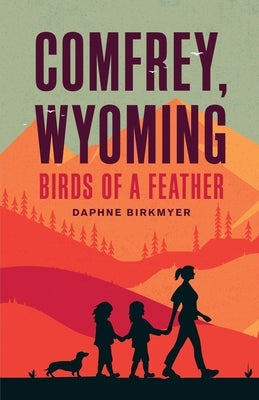 Comfrey, Wyoming: Birds of a Feather Paperback Atmosphere Press