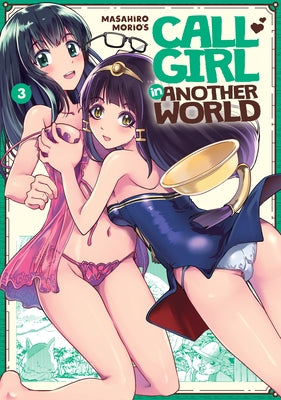 Call Girl in Another World Vol. 3 by Morio, Masahiro