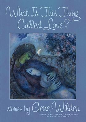 What Is This Thing Called Love?: Stories Paperback St. Martin's Griffin