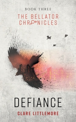 Defiance: A Young Adult Dystopian Romance Paperback Clare Littlemore