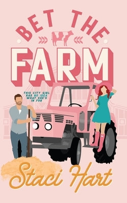 Bet The Farm: an enemies to lovers small town romance Paperback Independently Published