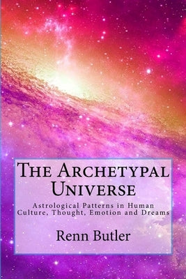 The Archetypal Universe Paperback Createspace Independent Publishing Platform