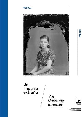 An Uncanny Impulse: The Mohsen Yammine Collection at the Arab Image Foundation Paperback La Fabrica