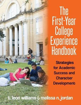 The First-Year College Experience Handbook: Strategies for Academic Success and Character Development by Jordan, Melissa N.