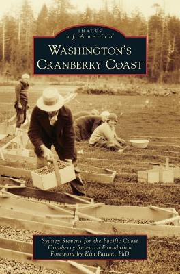 Washington's Cranberry Coast by For the Pacific Coast Cranberry Research