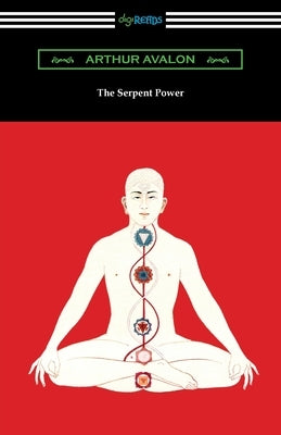 The Serpent Power by Avalon, Arthur