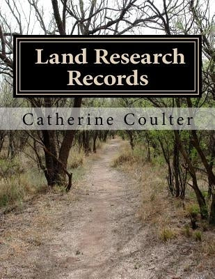 Land Research Records: A Family Tree Reserch Workbook by Coulter, Catherine