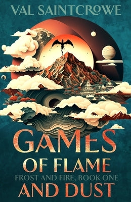 Games of Flame and Dust: a dragon rider academy fantasy romance Paperback Independently Published