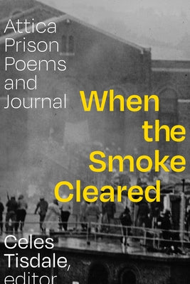 When the Smoke Cleared: Attica Prison Poems and Journal Paperback Duke University Press