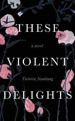 These Violent Delights Paperback Griffith Moon Publishing