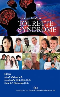 A Family's Guide to Tourette Syndrome by Walkup, John T.