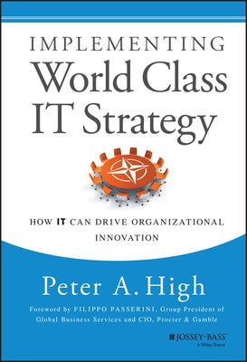 Implementing World Class IT Strategy by High, Peter A.