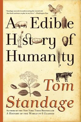 An Edible History of Humanity by Standage, Tom
