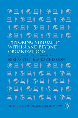 Exploring Virtuality Within and Beyond Organizations: Social, Global and Local Dimensions Paperback Palgrave MacMillan