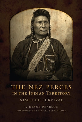 The Nez Perces in the Indian Territory: Nimiipuu Survival Paperback University of Oklahoma Press