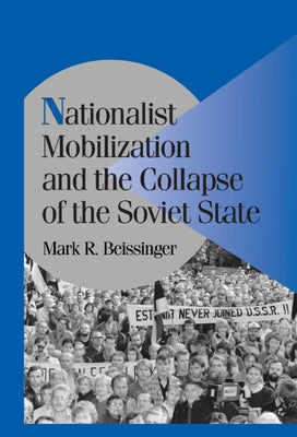 Paperback book titled "Nationalist Mobilization and the Collapse of the Soviet State" published by Cambridge University Press.
