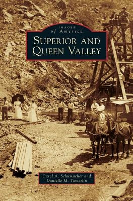 Superior and Queen Valley by Schumacher, Carol A.