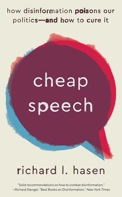 Cheap Speech: How Disinformation Poisons Our Politics--And How to Cure It Paperback Yale University Press