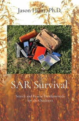 SAR Survival: Search and Rescue Fundamentals for the Outdoors Barefoot Prophet Media