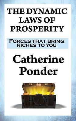 The Dynamic Laws of Prosperity: Forces that bring riches to you by Ponder, Catherine