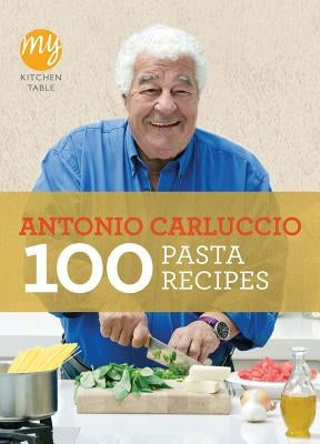 100 Pasta Recipes by Carluccio, Antonio