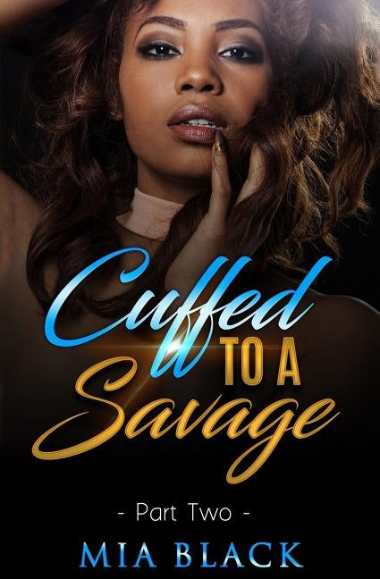 Cuffed To A Savage 2 Paperback Independently Published