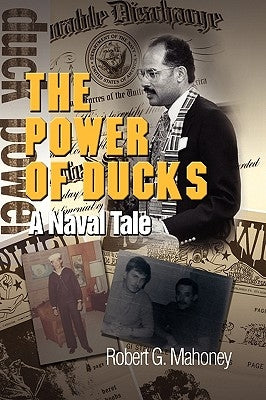 The Power of Ducks by Mahoney, Robert G.