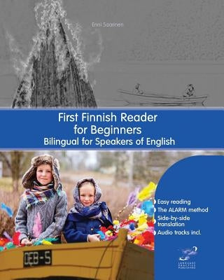 First Finnish Reader for Beginners: Bilingual for Speakers of English by Saarinen, Enni
