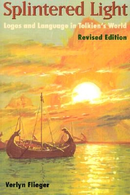 Splintered Light: Logos and Language in Tolkien's World Paperback Kent State University Press
