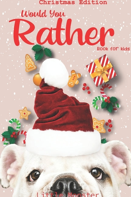 Would you rather?: Christmas Edition: A Fun Family Activity Book for Boys and Girls Ages 6, 7, 8, 9, 10, 11, and 12 Years Old - Best Chri Paperback Independently Published
