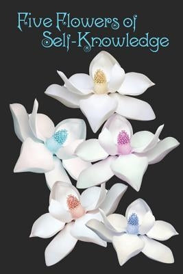 Five Flowers of Self-Knowledge: Atma-Vidya Paperback Society of Abidance in Truth