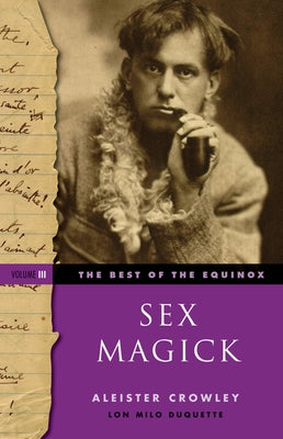 The Best of the Equinox, Sex Magick: Volume III by Crowley, Aleister
