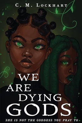 We Are Dying Gods Paperback Written in Melanin Publishing