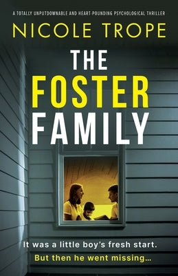 The Foster Family: A totally unputdownable and heart-pounding psychological thriller by Trope, Nicole