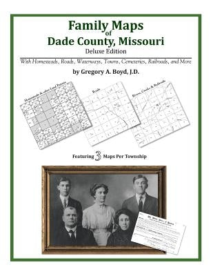 Family Maps of Dade County, Missouri by Boyd J. D., Gregory a.