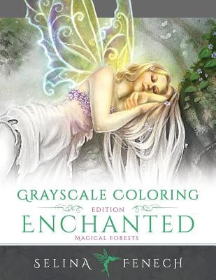 Enchanted Magical Forests - Grayscale Coloring Edition by Fenech, Selina