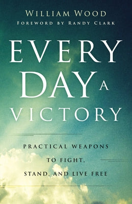 Every Day a Victory by Wood, William