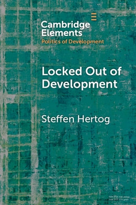 Locked Out of Development: Insiders and Outsiders in Arab Capitalism Paperback Cambridge University Press