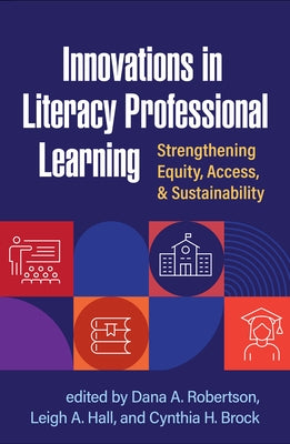 Innovations in Literacy Professional Learning: Strengthening Equity, Access, and Sustainability Paperback Guilford Publications
