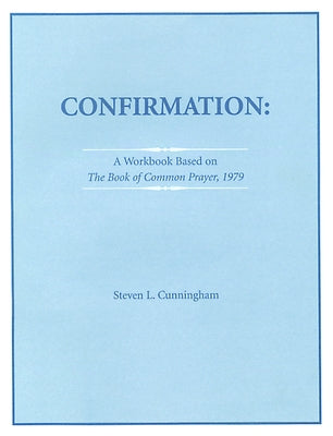 Confirmation Workbook Based on the 1979 Book of Common Prayer Paperback Morehouse Publishing