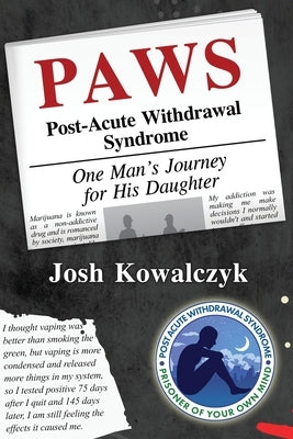 Paws: Post-Acute Withdrawal Syndrome by Kowalczyk, Josh